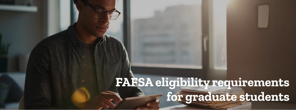 FAFSA eligibility requirements for graduate students