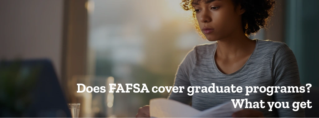 Does FAFSA cover graduate programs? What you get